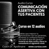 AudioCurso - Comunicación Asertiva con tus Pacientes