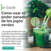 Ebook-Cómo usar el poder sanador de los jugos verdes