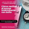 Cómo realizar el ayuno intermitente con éxito
