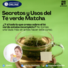 Curso Secretos y Usos del Té verde Matcha