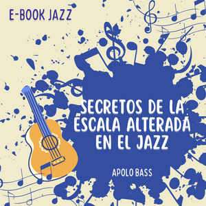 Ebook-Secretos de la Escala Alterada en el Jazz